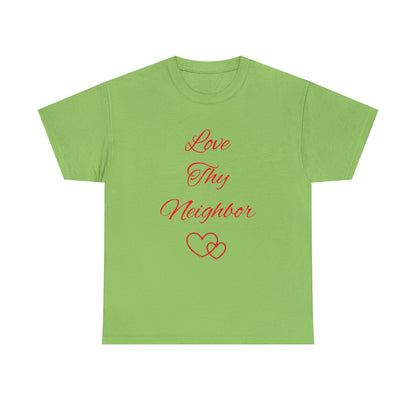 Love thy Neighbor T-shirt