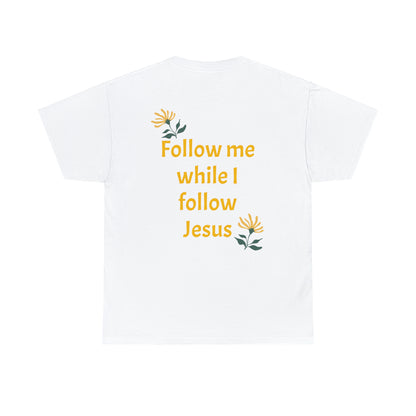 Front: Too Blessed to be Stressed - Back: Follow me while I follow Jesus T-shirt