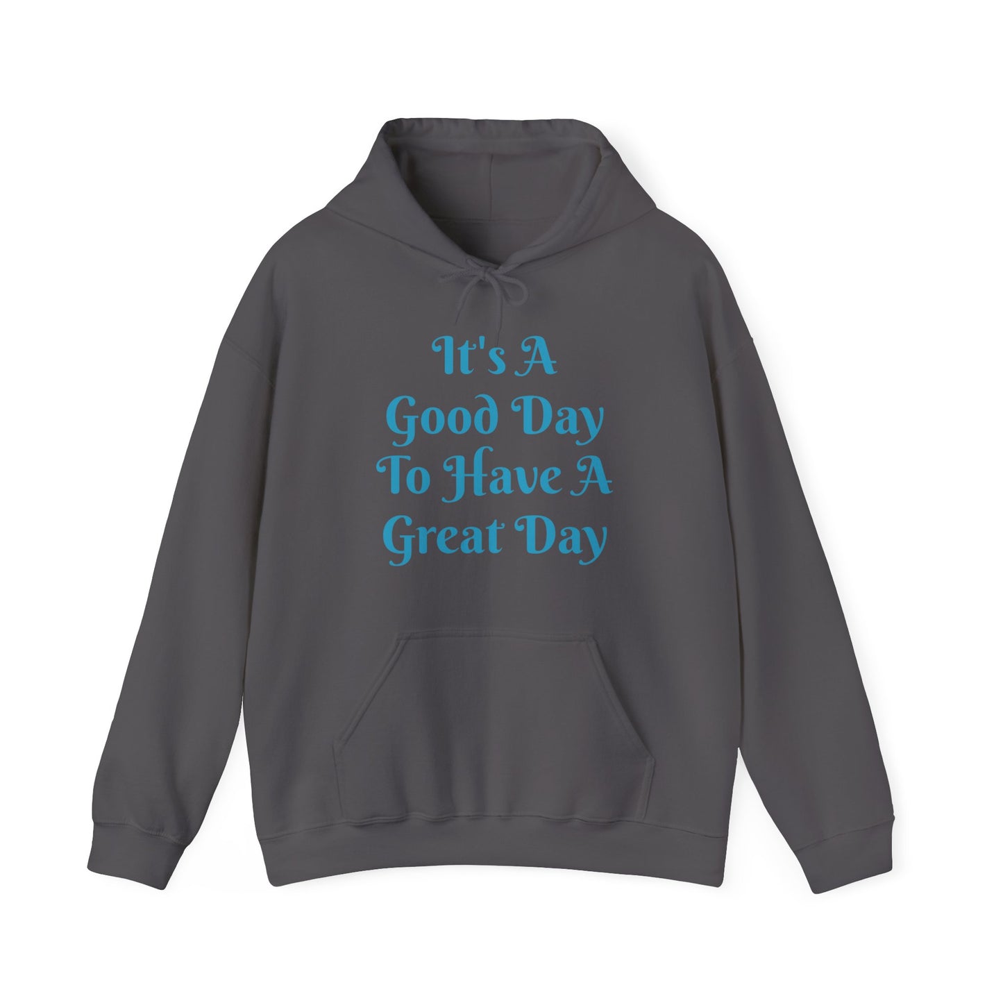 It's A Good Day Hooded Sweatshirt