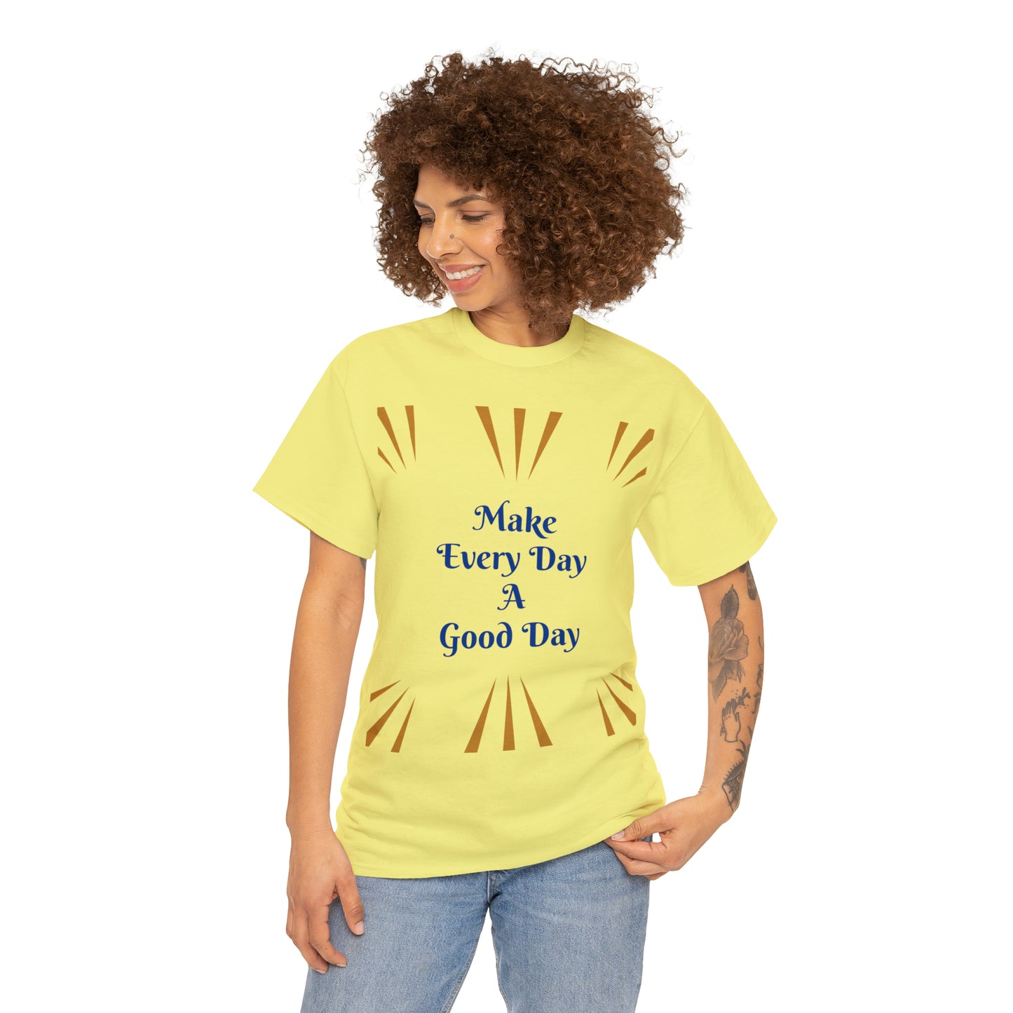 Make Everyday A Good Day T-shirt