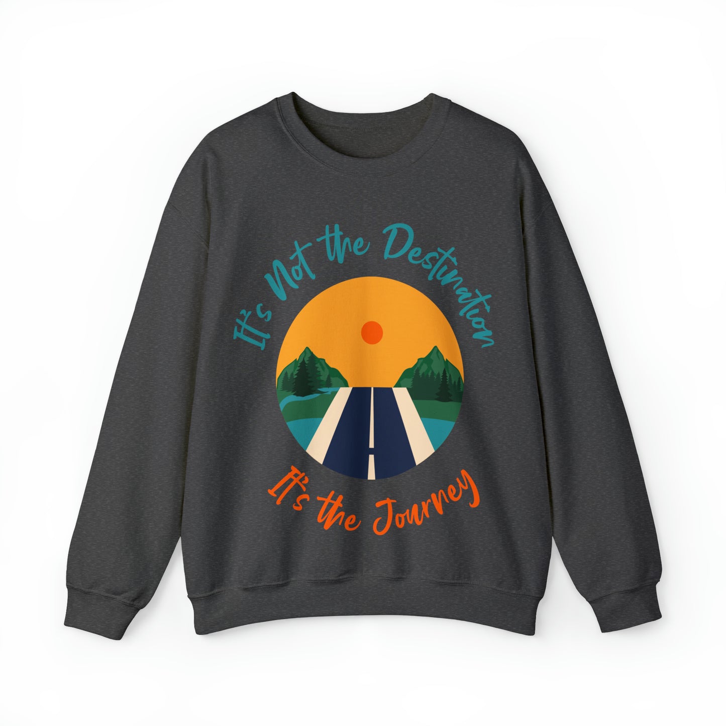 It's Not the Destination It's the Journey Unisex Heavy Blend™ Crewneck Sweatshirt