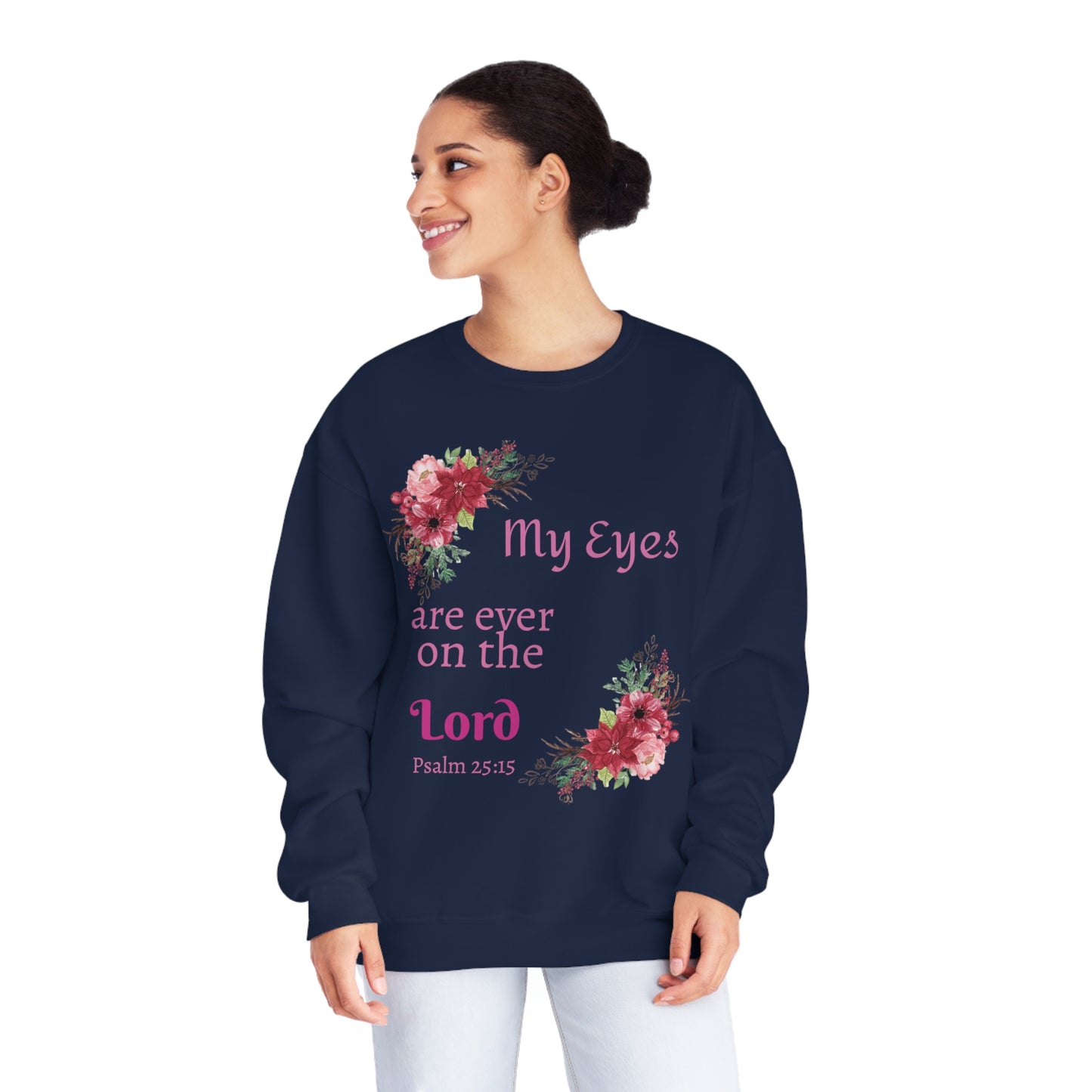 My Eyes are ever on the Lord Sweatshirt