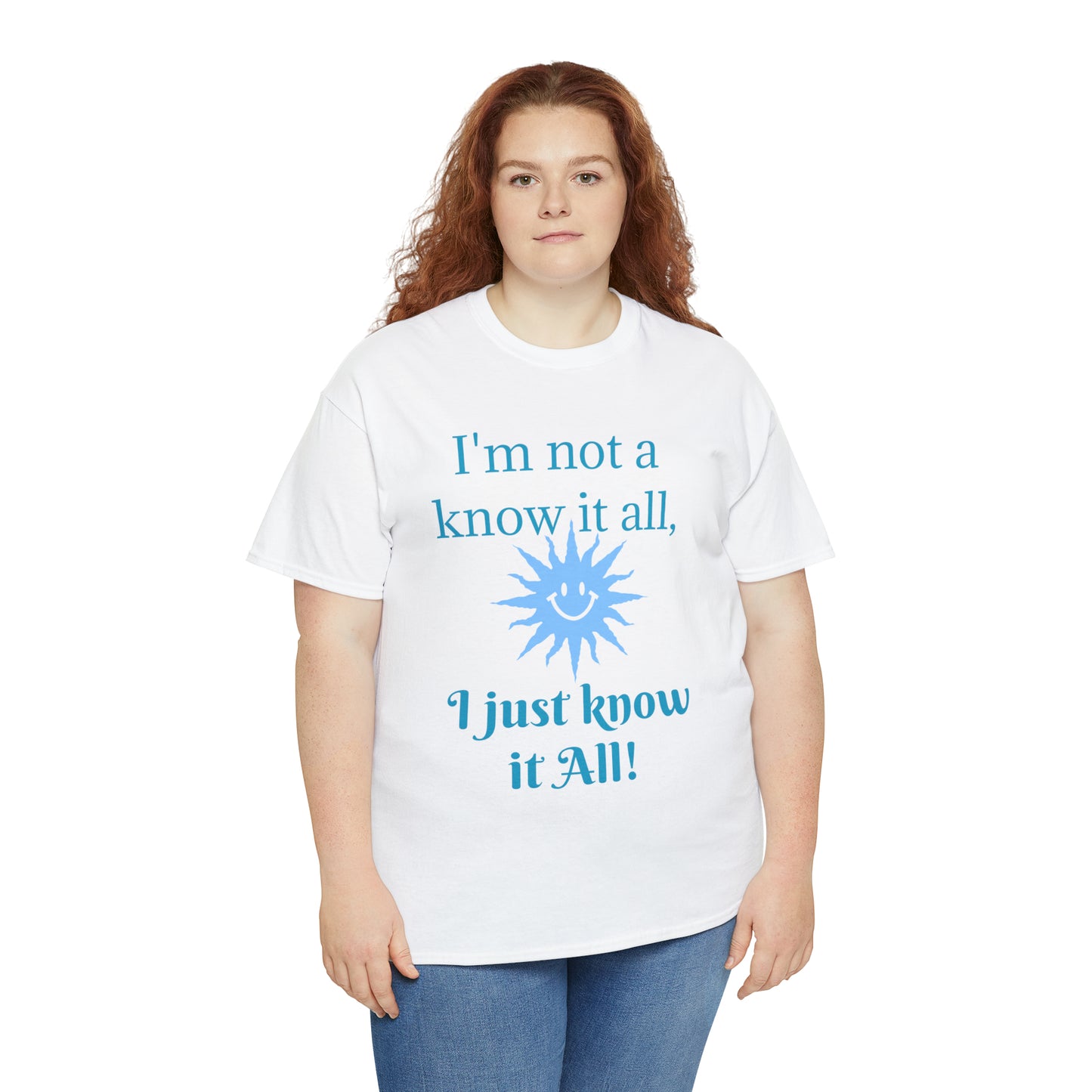 I'm not a know it all T-shirt