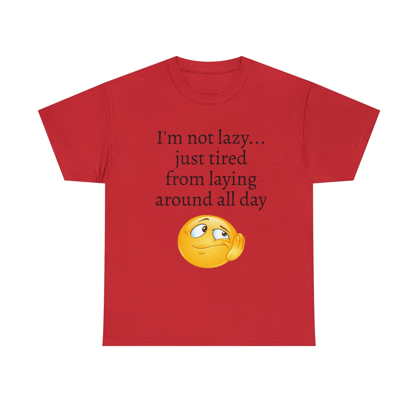 I'm not lazy... T-shirt