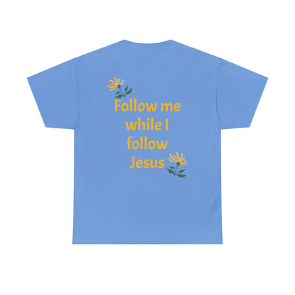 Front: Too Blessed to be Stressed - Back: Follow me while I follow Jesus T-shirt