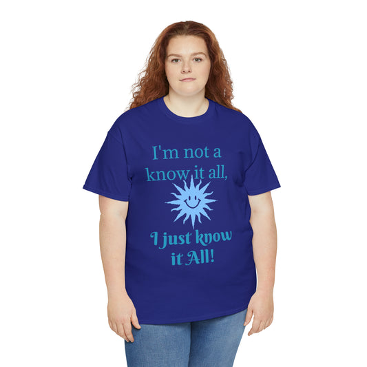 I'm not a know it all T-shirt