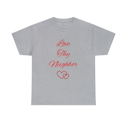 Love thy Neighbor T-shirt