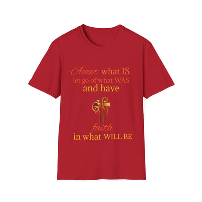 Have Faith In What Will Be Unisex Softstyle T-Shirt