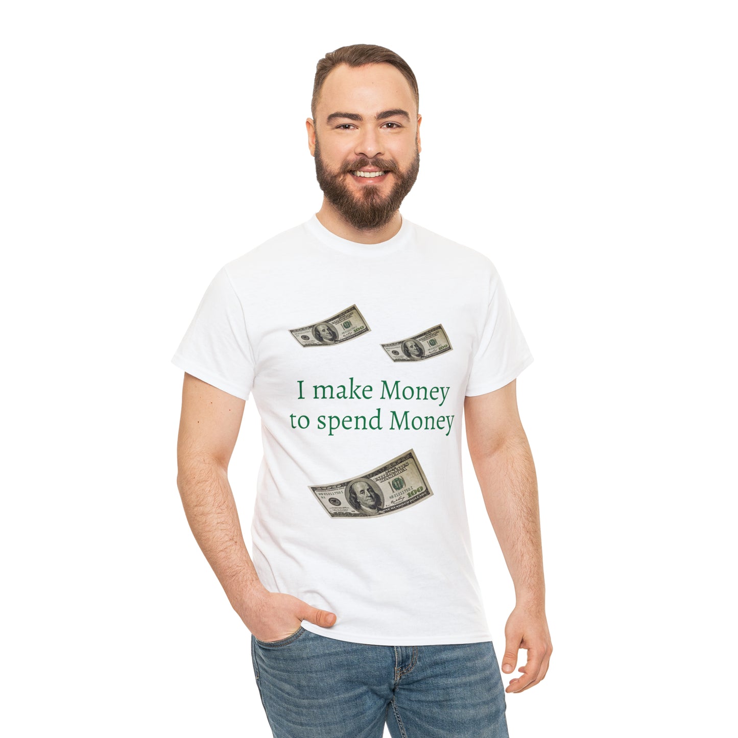 I make Money to spend Money T-shirt