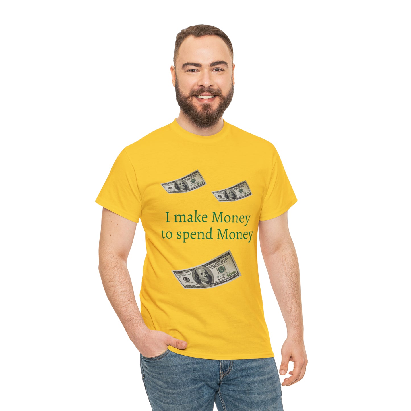 I make Money to spend Money T-shirt