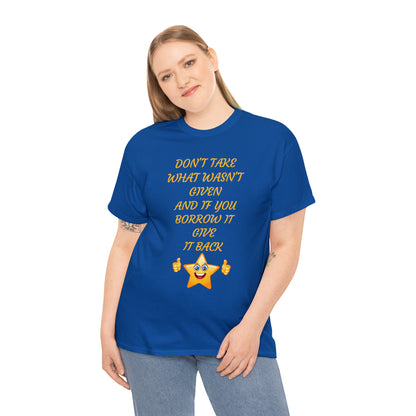 Don't Take What Wasn't Given T-shirt