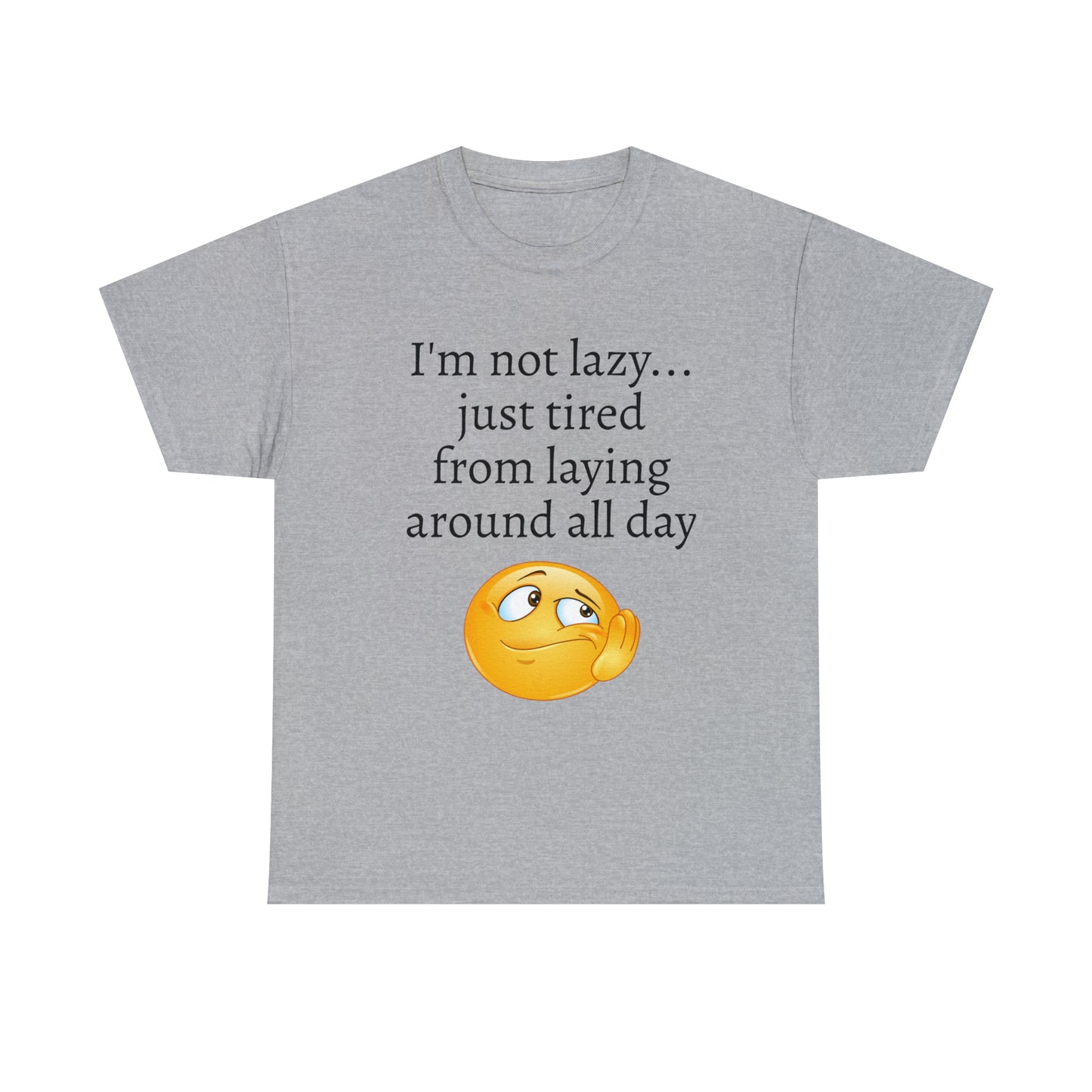 I'm not lazy... T-shirt