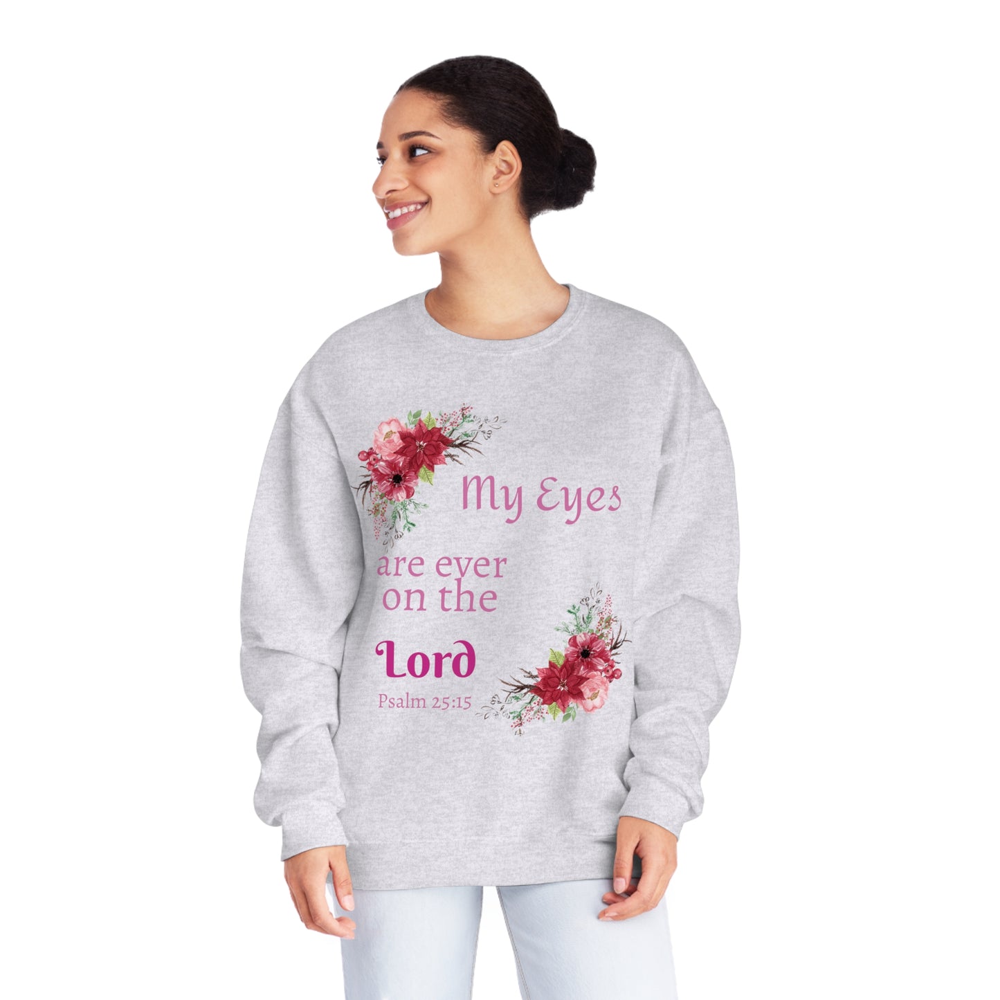 My Eyes are ever on the Lord Sweatshirt