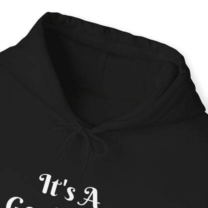 It's A Good Day Hooded Sweatshirt