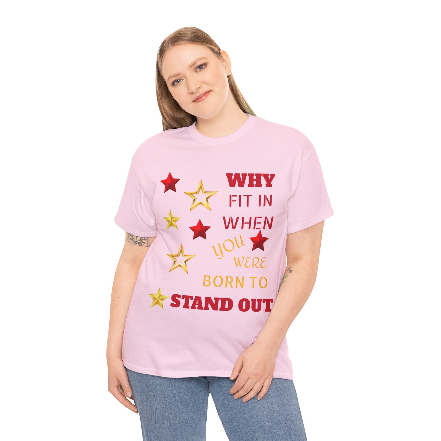 Why Fit In When You Were Born To Stand Out Heavy Cotton Tee