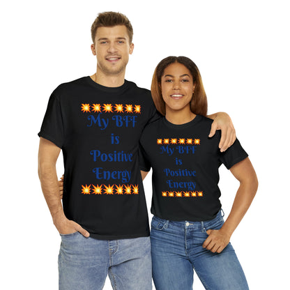 My BFF is Positive Energy Blue T-shirts