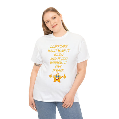 Don't Take What Wasn't Given T-shirt