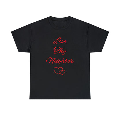 Love thy Neighbor T-shirt