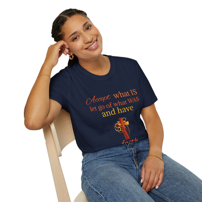 Have Faith In What Will Be Unisex Softstyle T-Shirt