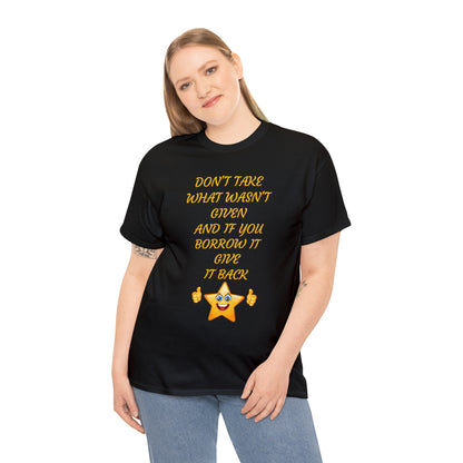 Don't Take What Wasn't Given T-shirt