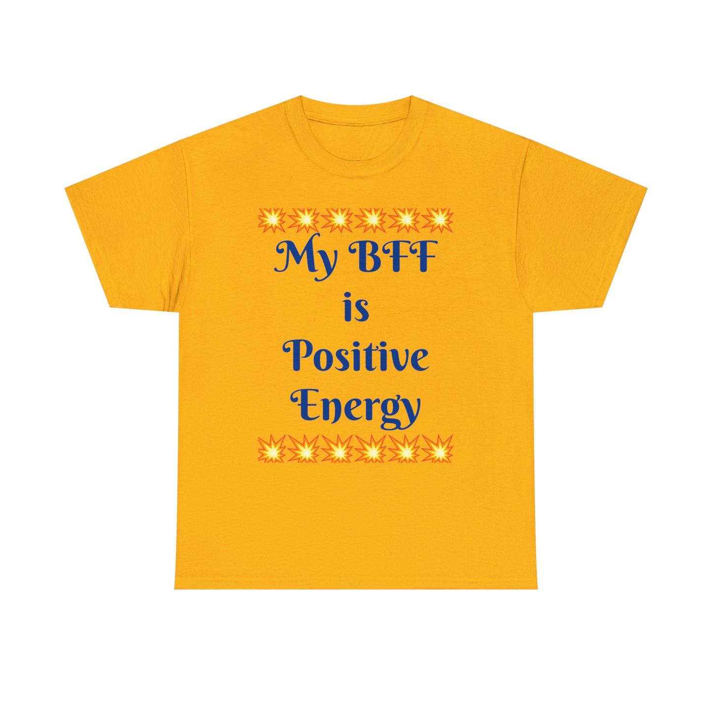 My BFF is Positive Energy Blue T-shirts