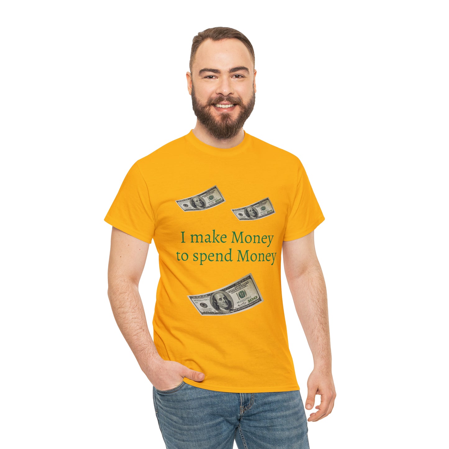 I make Money to spend Money T-shirt