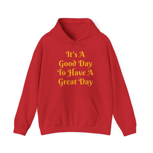 It's A Good Day Hooded Sweatshirt