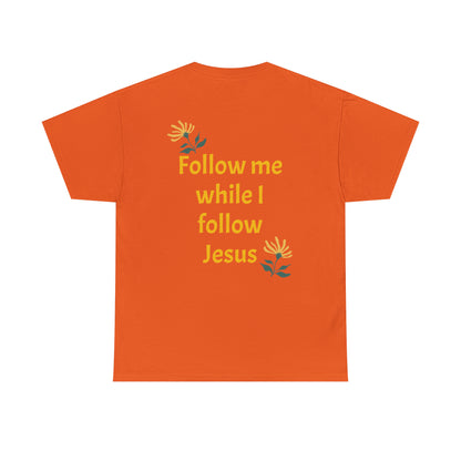 Front: Too Blessed to be Stressed - Back: Follow me while I follow Jesus T-shirt