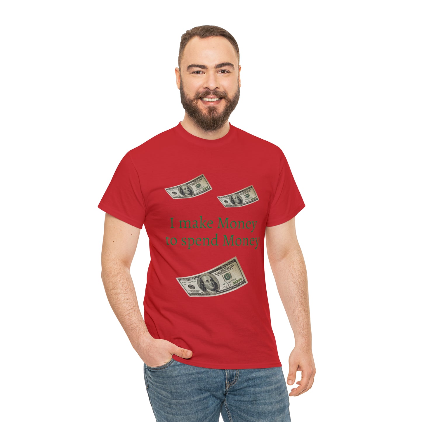 I make Money to spend Money T-shirt