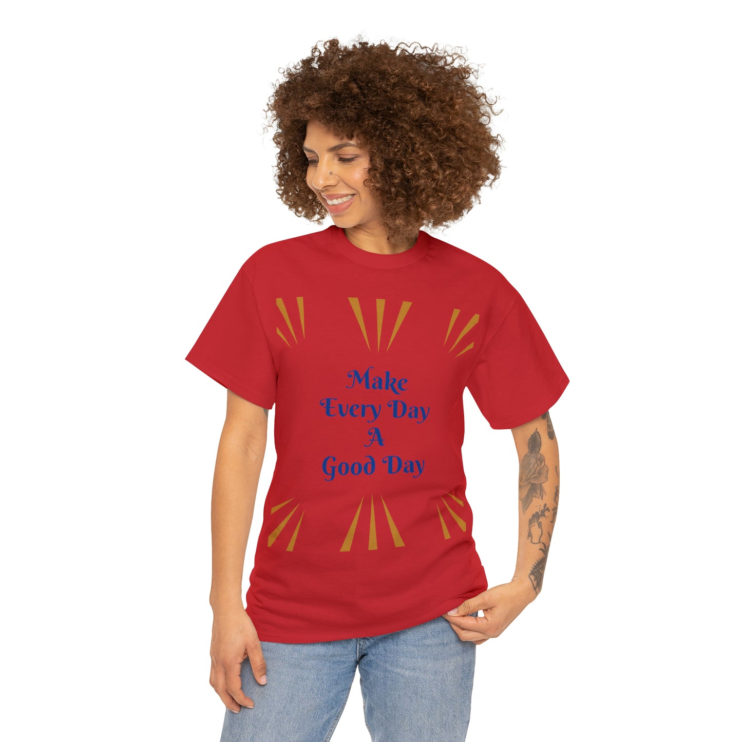 Make Everyday A Good Day T-shirt