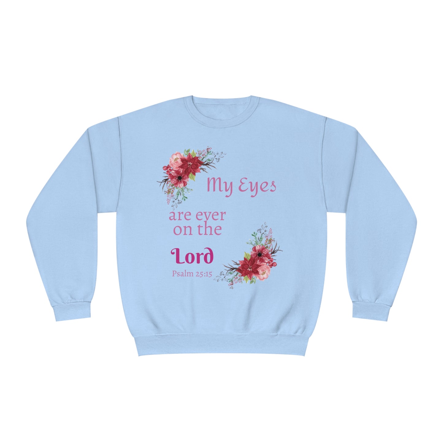 My Eyes are ever on the Lord Sweatshirt