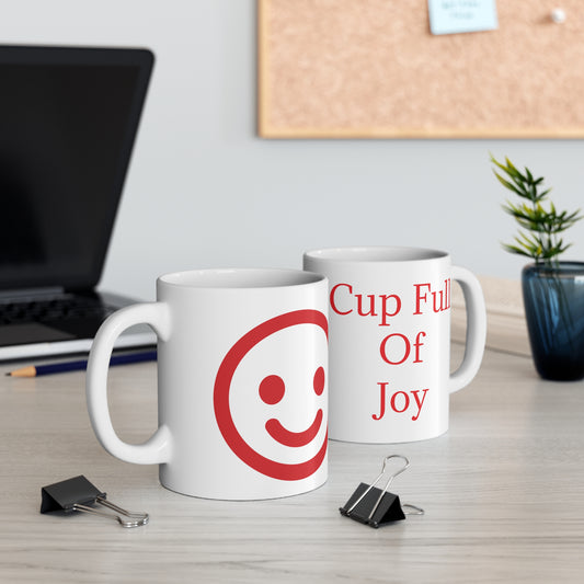 Cup Full Of Joy Ceramic Mug 11oz