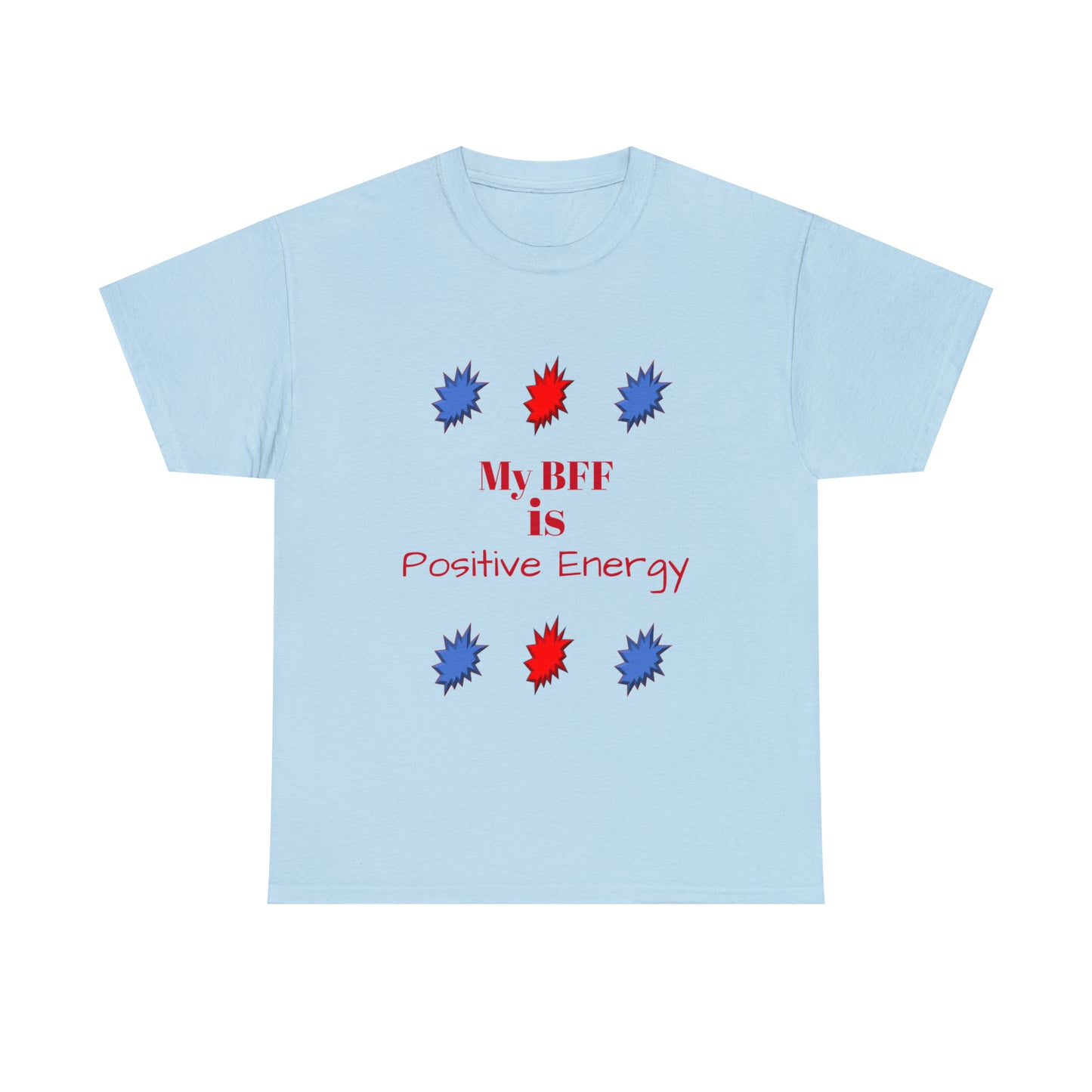 My BFF is Positive Energy T-shirt