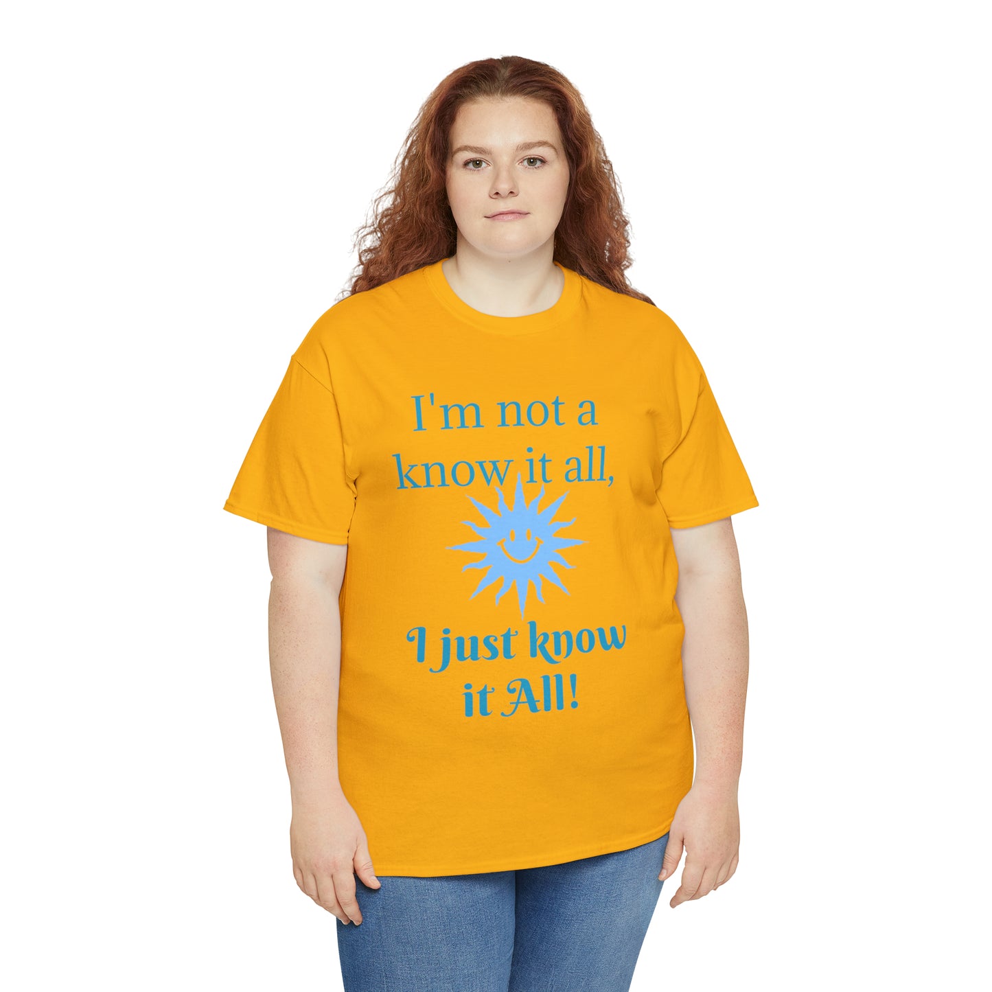 I'm not a know it all T-shirt