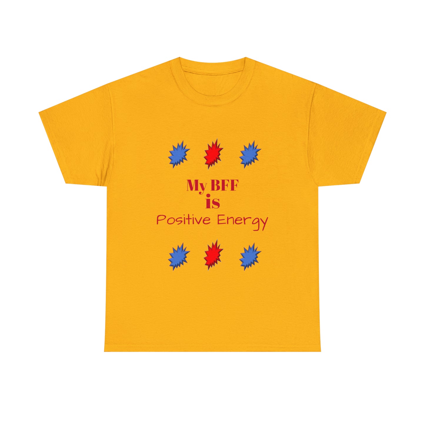 My BFF is Positive Energy T-shirt