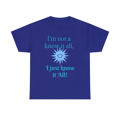 I'm not a know it all T-shirt