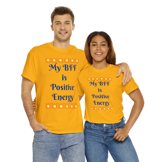 My BFF is Positive Energy Blue T-shirts