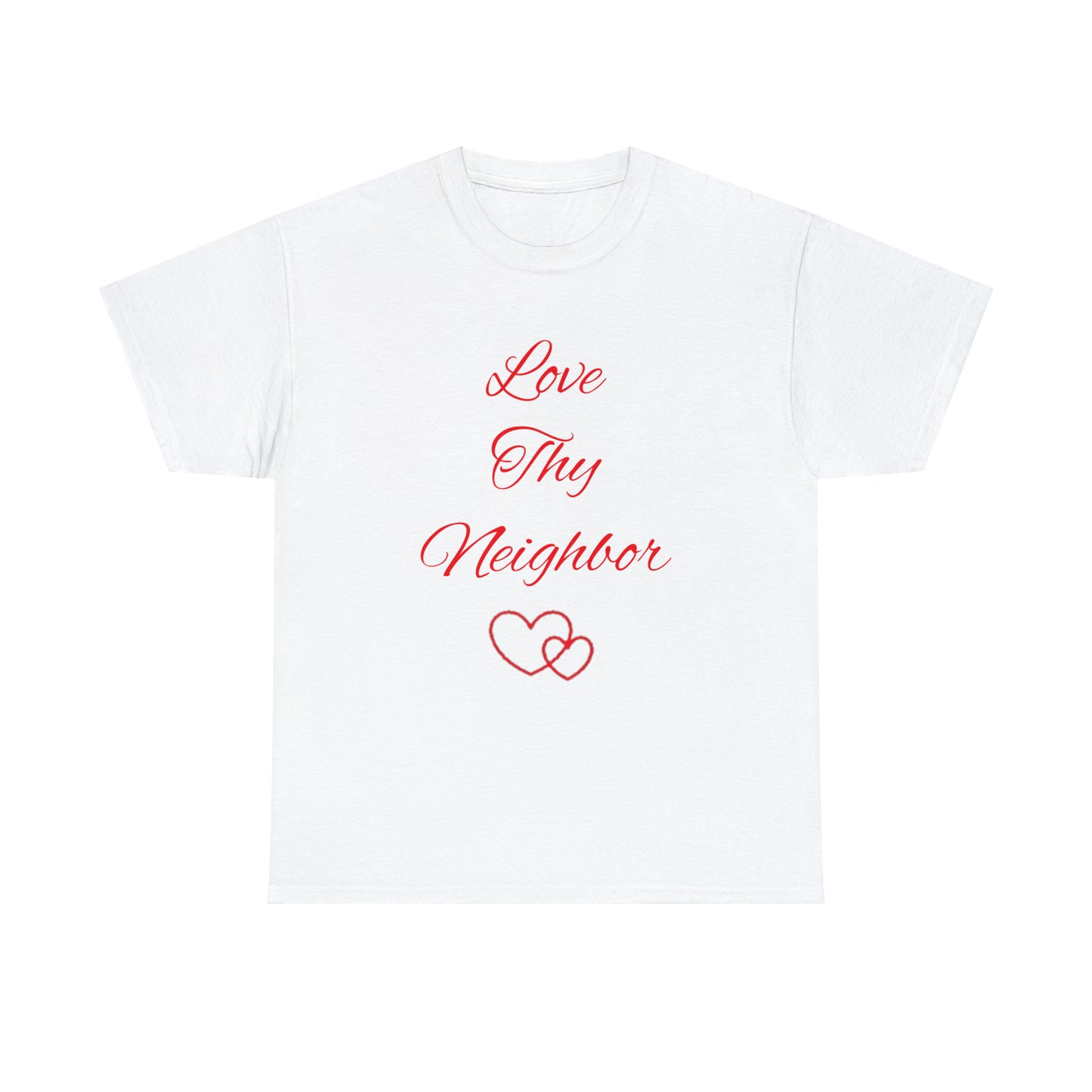 Love thy Neighbor T-shirt