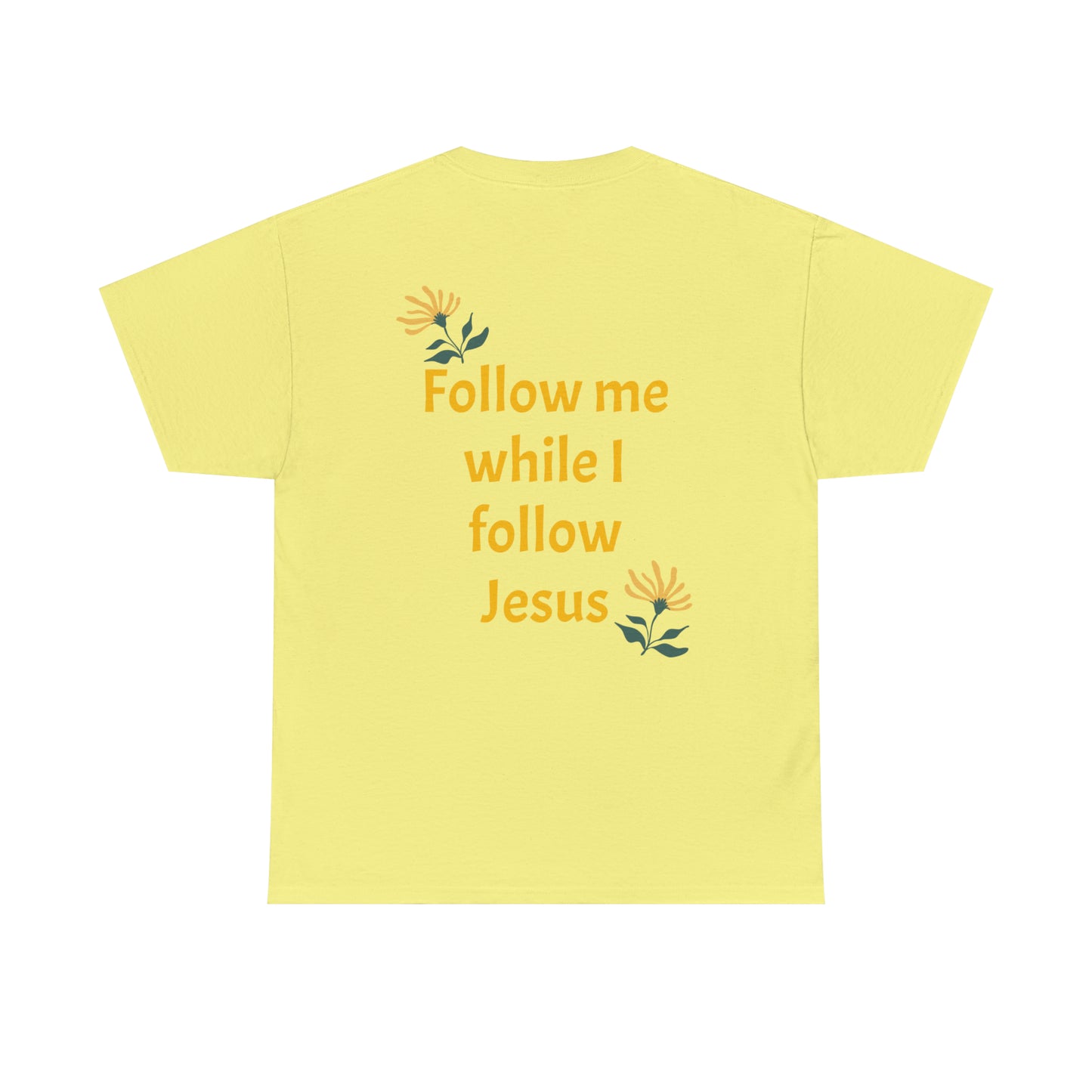 Front: Too Blessed to be Stressed - Back: Follow me while I follow Jesus T-shirt