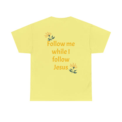 Front: Too Blessed to be Stressed - Back: Follow me while I follow Jesus T-shirt