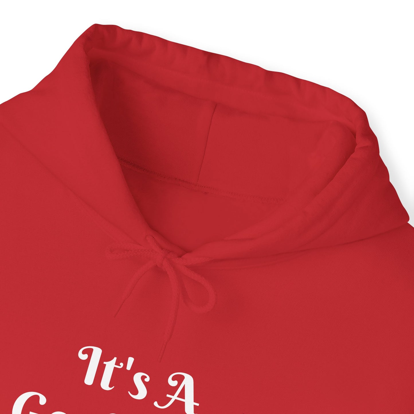 It's A Good Day Hooded Sweatshirt