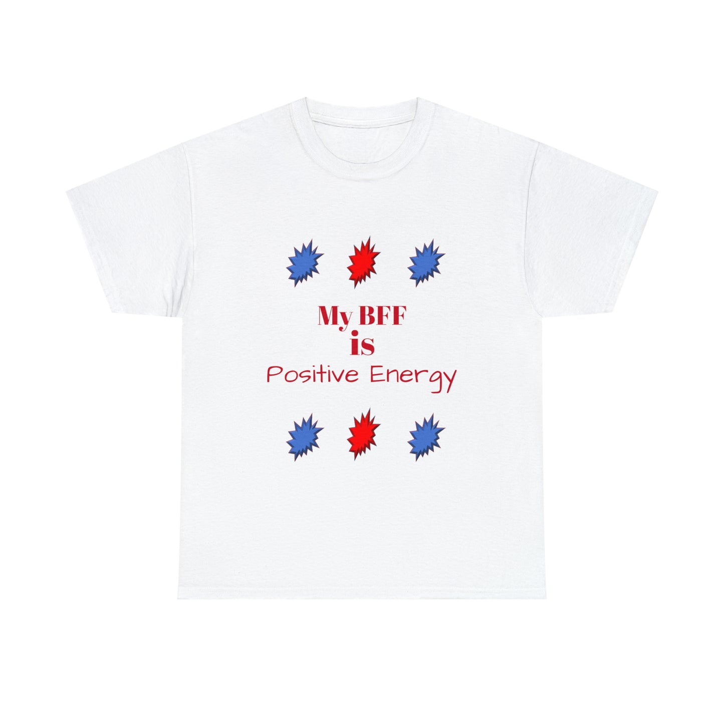 My BFF is Positive Energy T-shirt