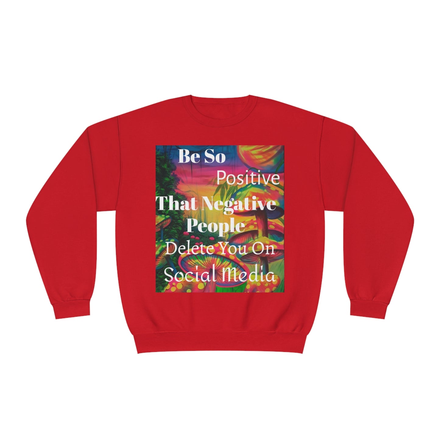 Be Positive Sweatshirt