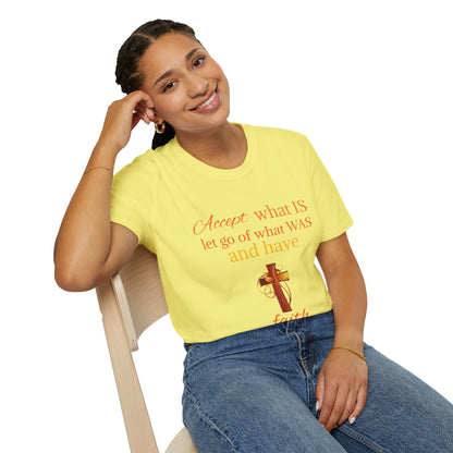 Have Faith In What Will Be Unisex Softstyle T-Shirt