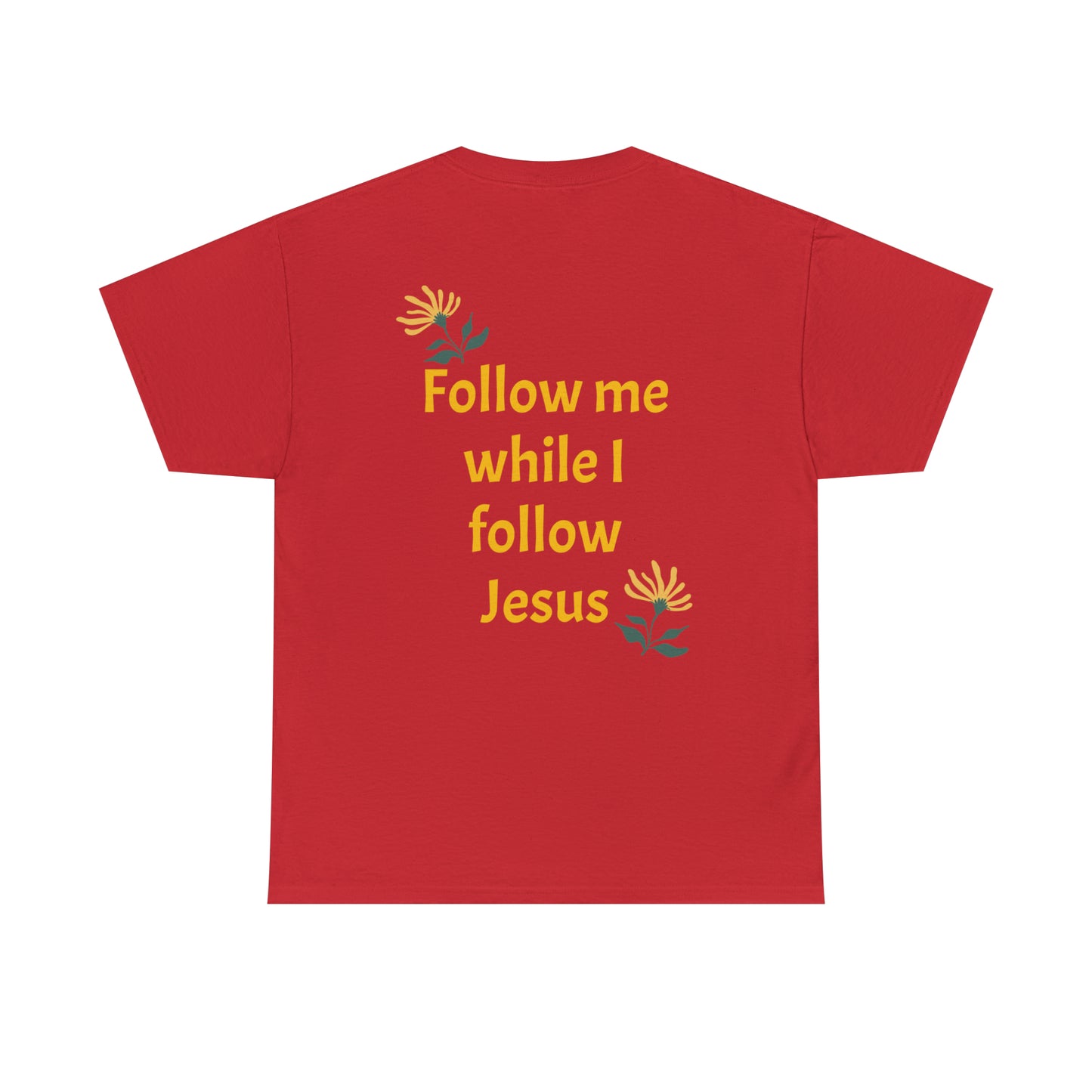 Front: Too Blessed to be Stressed - Back: Follow me while I follow Jesus T-shirt