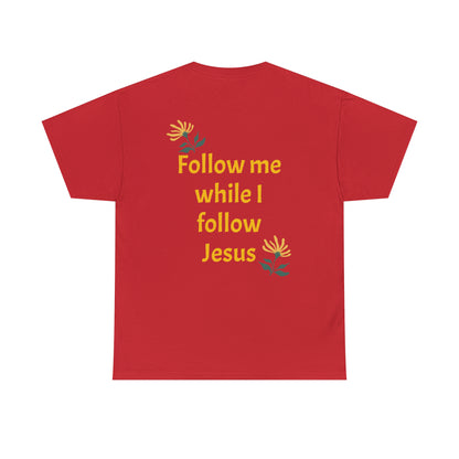 Front: Too Blessed to be Stressed - Back: Follow me while I follow Jesus T-shirt